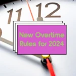Understanding the New Department of Labor 2024 Overtime Rules