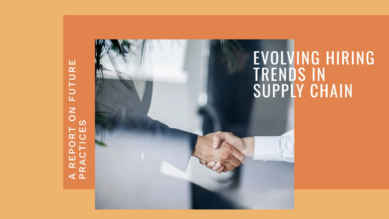 Evolving Trends: Future Hiring Practices in the Supply Chain Industry